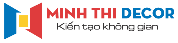 Minh Thi Decor – Kiến tạo không gian